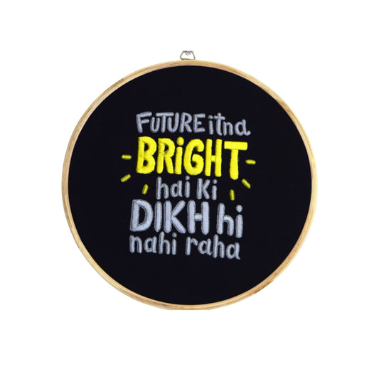 Future itna bright hai